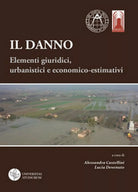 Il danno. Elementi giuridici, urbanistici e economico-estimativi di A. Castelli