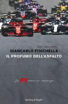 Il profumo dell asfalto La F1 come un romanzo