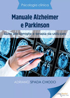 Psicologia Clinica - Manuale Alzheimer e Parkinson - Aiuto alle famiglie e terap