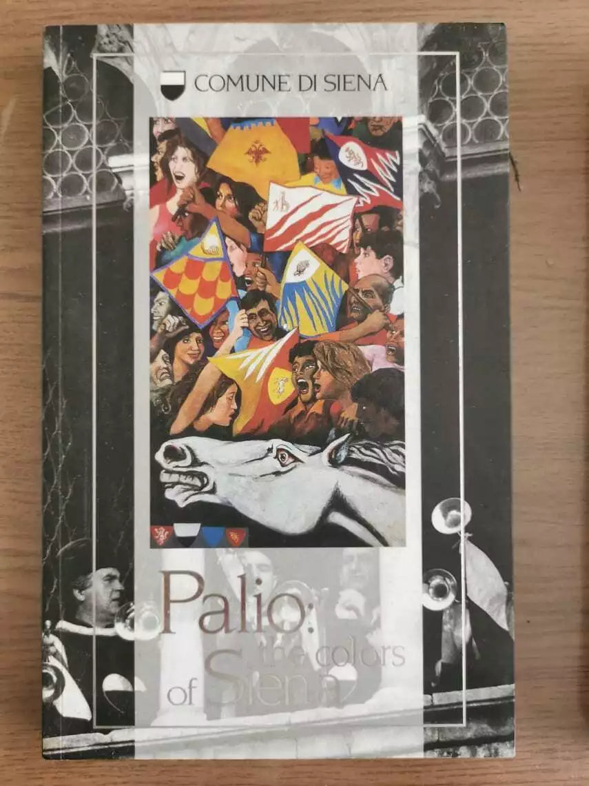 Palio: The colors of Siena - AA. VV. - Comune di Siena - 1998 - AR