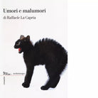 Umori e malumori di Raffaele La Capria