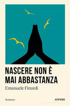 Nascere non mai abbastanza di Emanuele Finardi