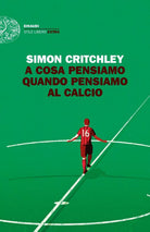 A cosa pensiamo quando pensiamo al calcio