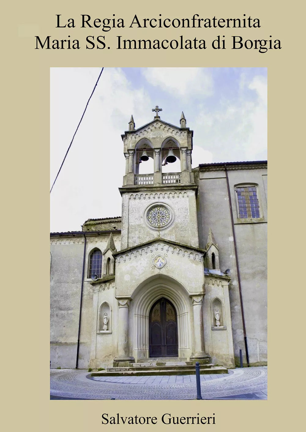 La Regia Arciconfraternita Maria SS Immacolata di Borgia di Salvatore Guerrieri