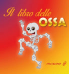 Il libro delle ossa di Monica Zanettin, 2016, Youcanprint