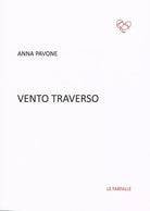 Vento traverso di Anna Pavone, 2017, Edizioni Le Farfalle