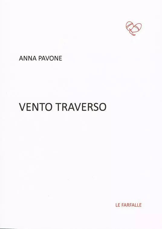 Vento traverso di Anna Pavone, 2017, Edizioni Le Farfalle
