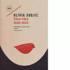 Una vita non mia di Olivia Sudjic