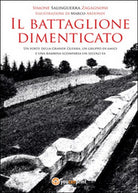 Il battaglione dimenticato di Simone Salinguerra Zagagnoni, 2015, Youcanprint