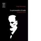 La psicoanalisi e il reale La negazione di Freud di Sergio Benvenuto