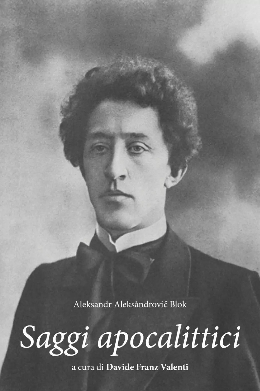Aleksandr Aleksandrovic Blok. Saggi apocalittici di Davide Valenti, 2020