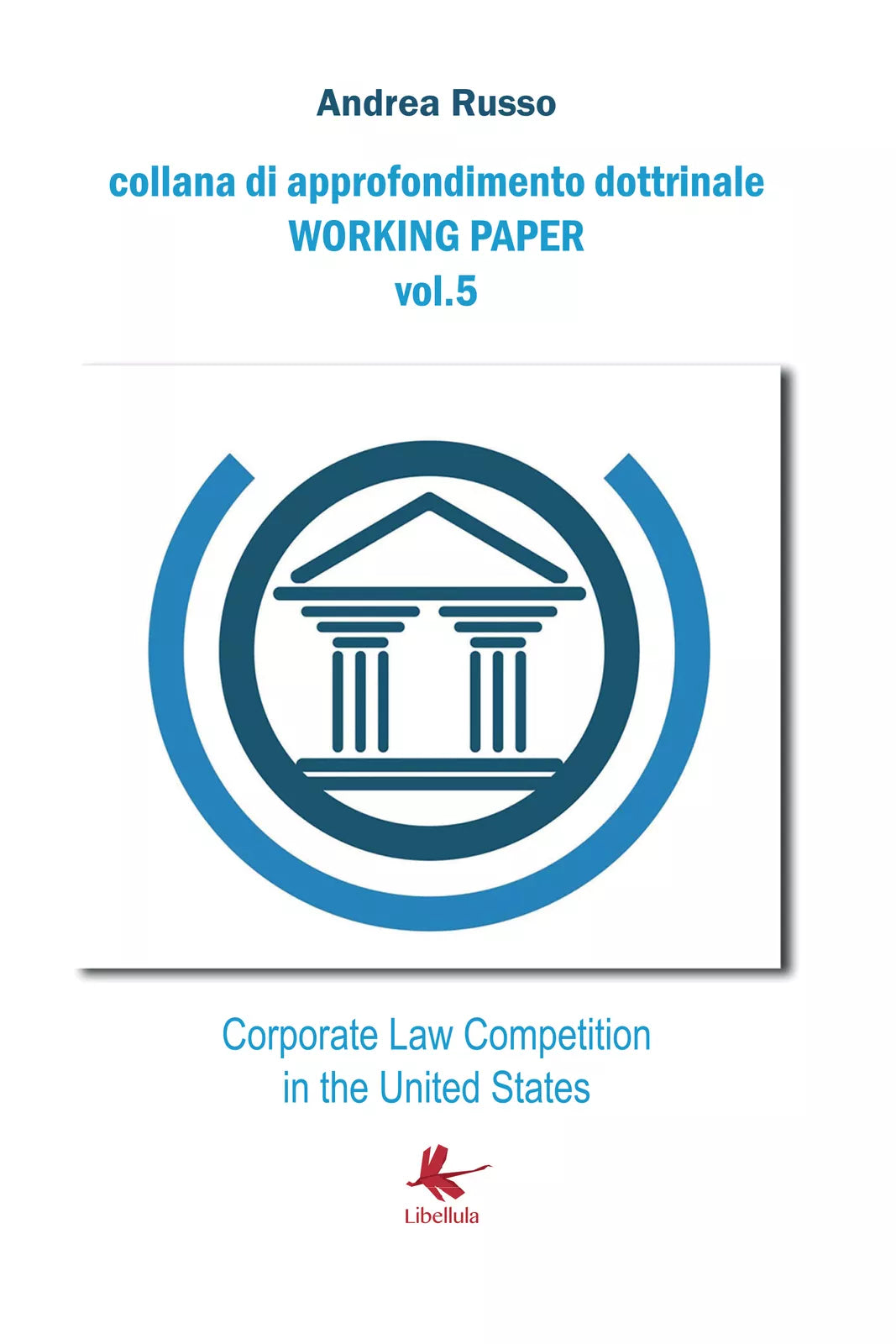 Corporate Law Competition in the United States di Andrea Russo, 2018, Libellu