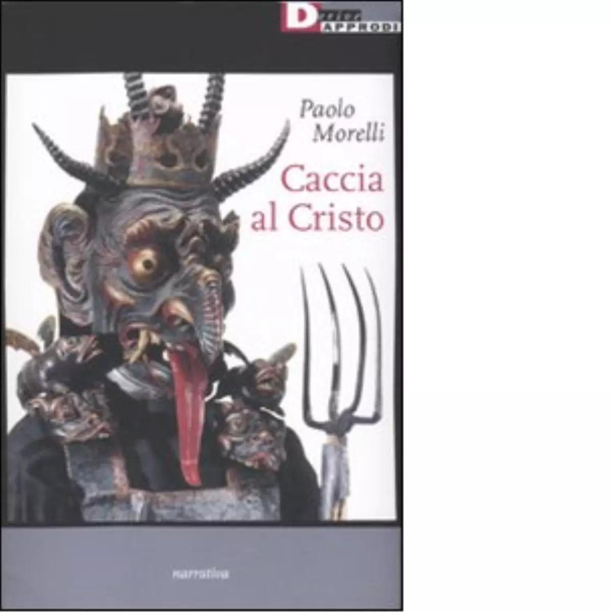 CACCIA AL CRISTO di PAOLO MORELLI