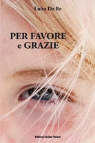 Per favore e grazie di Luisa Da Re