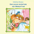 Una nuova avventura per Margottina di Celestina Monaco