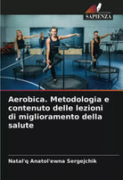 Aerobica Metodologia e contenuto delle lezioni di miglioramento della salute
