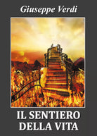 Il sentiero della vita di Giuseppe Verdi, 2018, Youcanprint