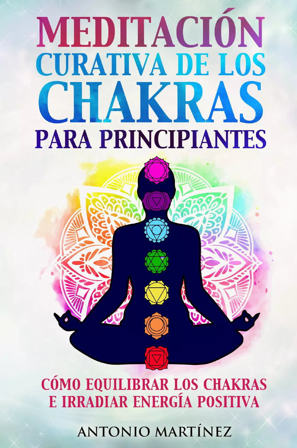 Meditaci n curativa de los chakras para principiantes C mo equilibrar los chakr