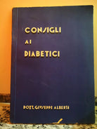 Consigli ai Diabetici Dott. G. Alberti di Giuseppe Alberti, 1934, Panetto -F
