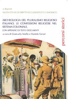 Archeologia del pluralismo religioso italiano. Le confessioni religiose nel...