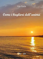 Come i bagliori dell anima di Vito Favia