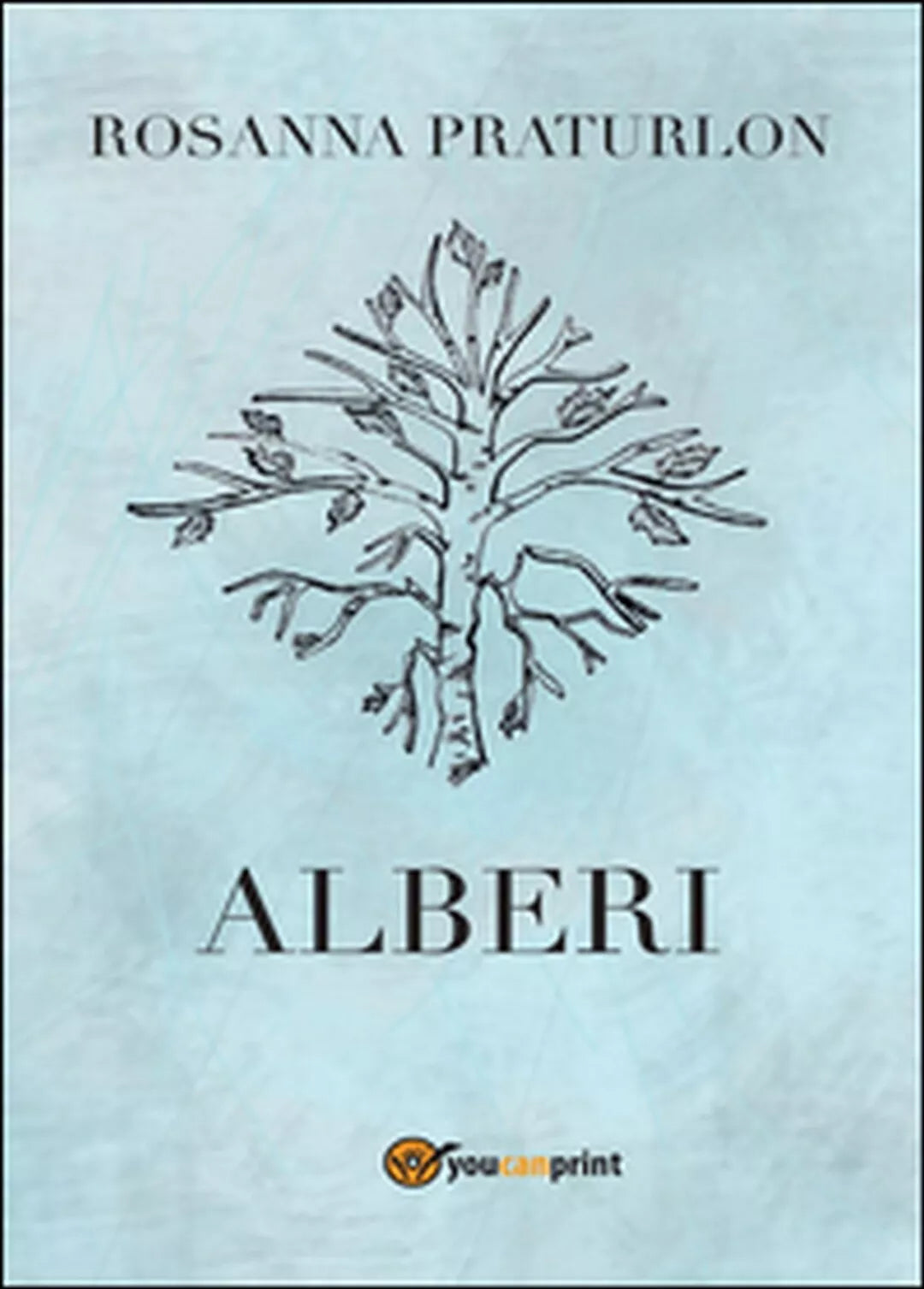 Alberi di Rosanna Praturlon, 2016, Youcanprint