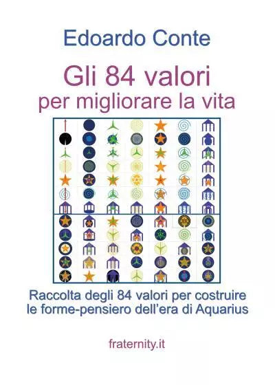 Gli 84 valori per migliorare la vita di Edoardo Conte