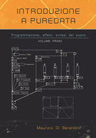 Introduzione a PureData Programmazione, effetti, sintesi del suono di Maurizio D