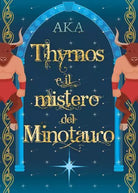Thymos e il Mistero del Minotauro di Aka