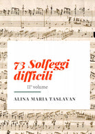 73 Solfeggi difficili. II° volume di Alina Maria Taslavan, 2021, Youcanprint