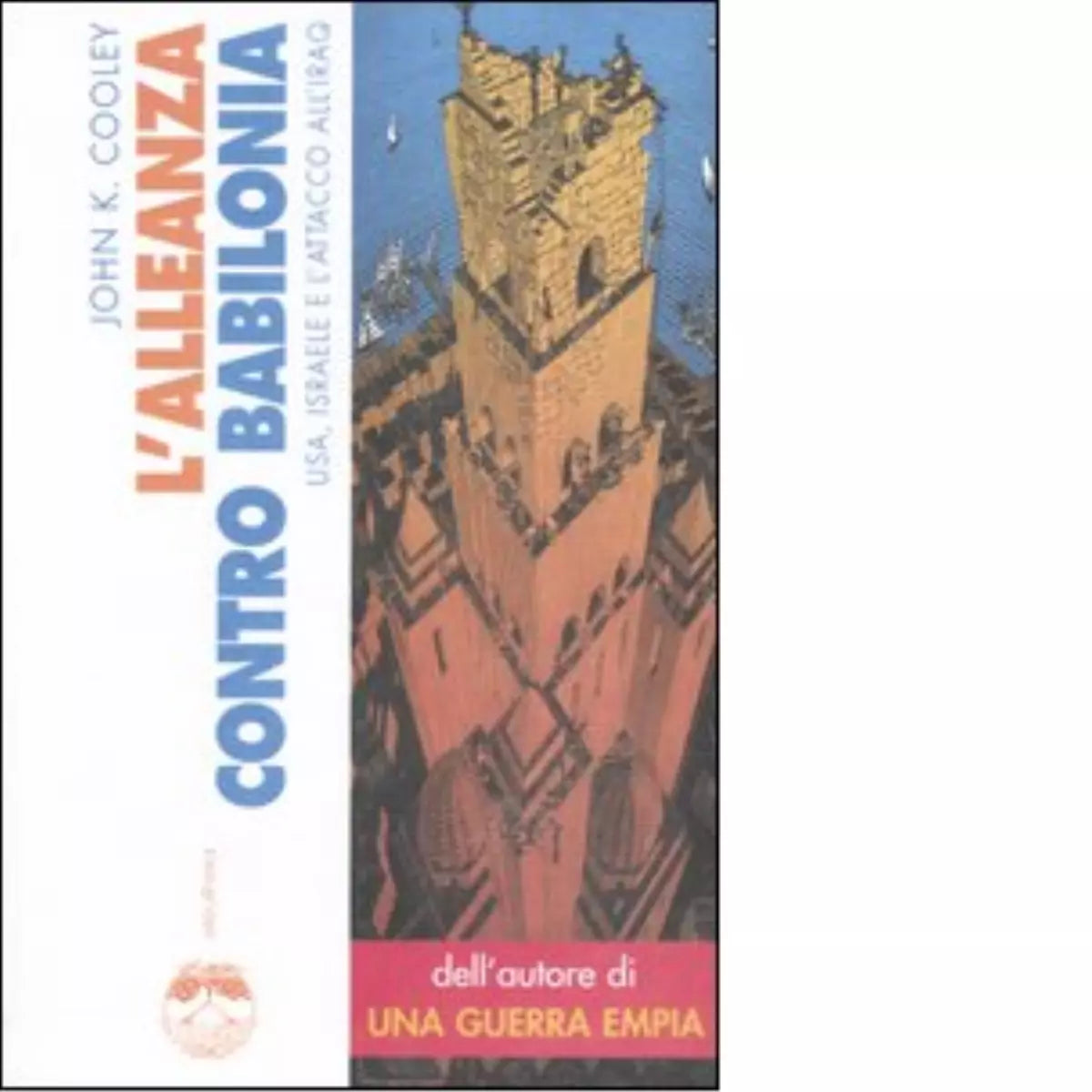 L ALLEANZA CONTRO BABILONIA di JOHN K COOLEY
