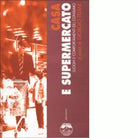 CASA E SUPERMERCATO di GIORGIO TRIANI