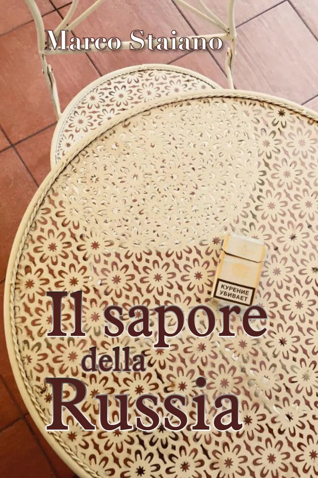 Il sapore della Russia di Marco Staiano, 2018, Youcanprint
