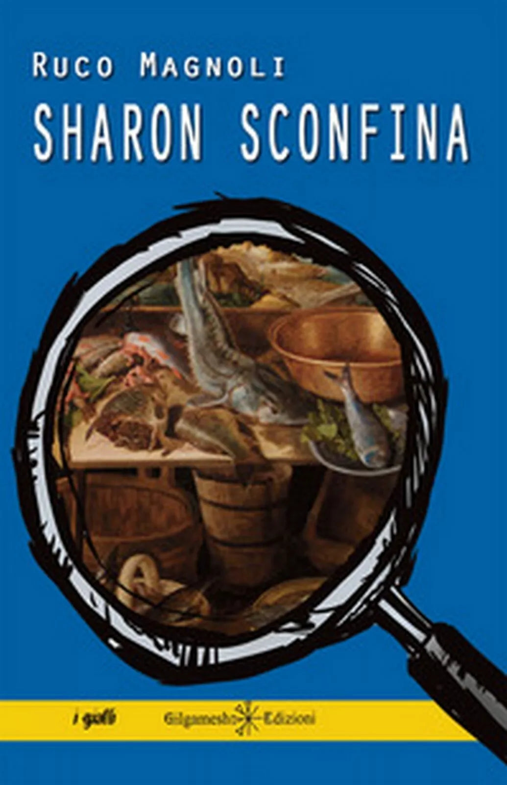 Sharon sconfina di Ruco Magnoli, 2020, Gilgamesh