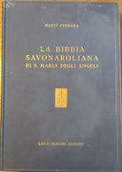 La Bibbia Savonaroliana di S. Maria degli Angeli. L unica Bibbia con postille