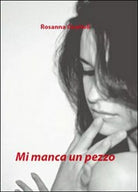 Mi manca un pezzo di Rosanna Guaitoli, 2010, Youcanprint