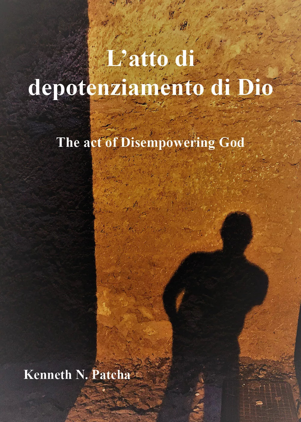 L’atto di depotenziamento di Dio di Kenneth N. Patcha, 2018, Youcanprint