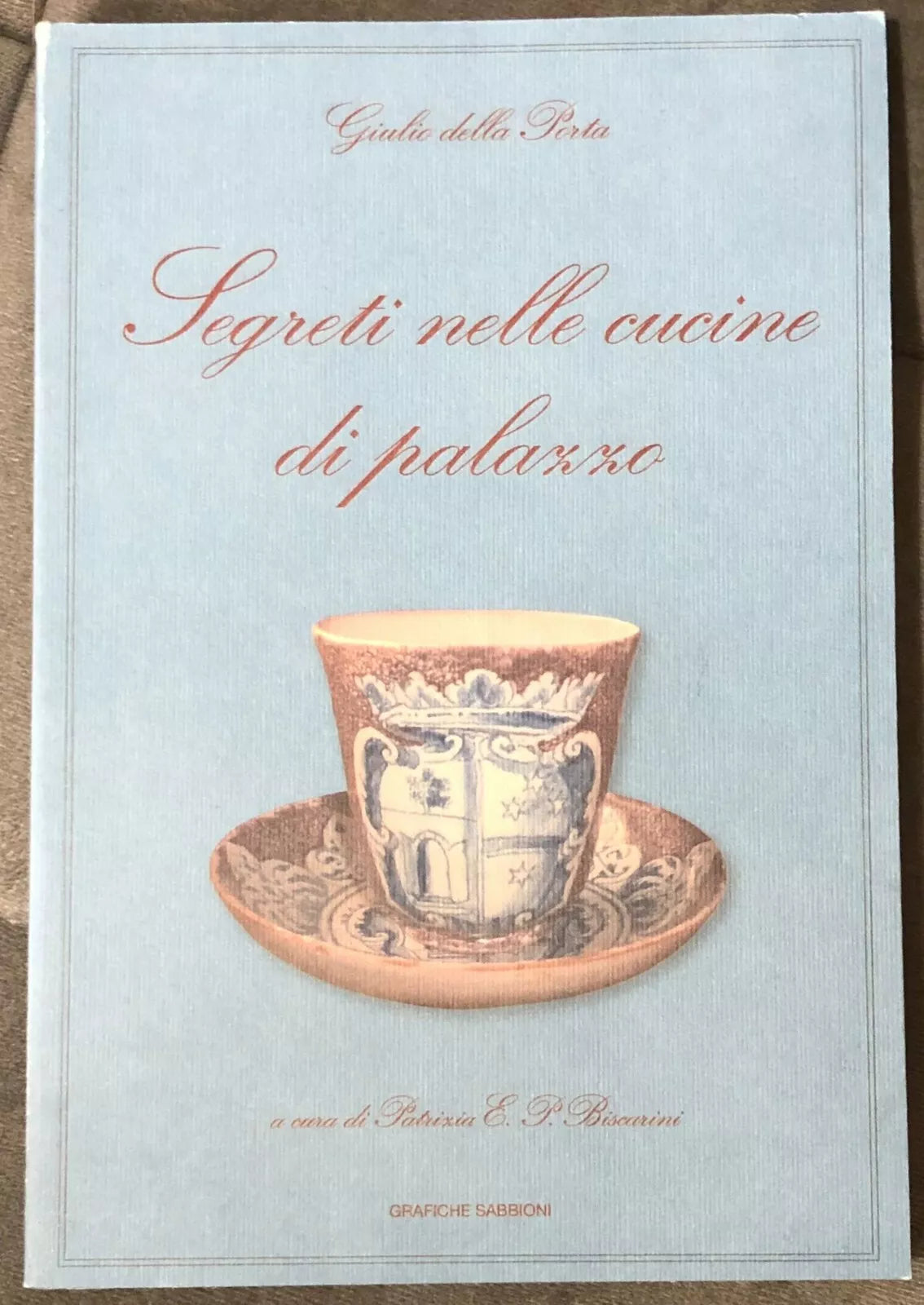 Segreti nelle cucine di palazzo di Giulio Della Porta