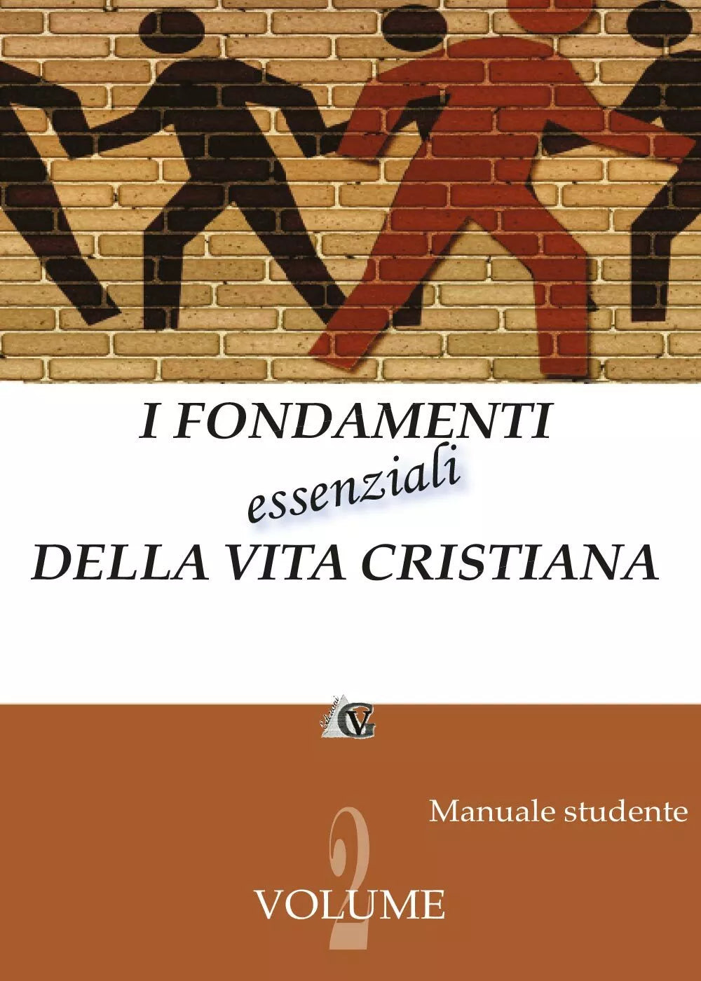 I fondamenti essenziali della vita cristiana vol. 2 studente , AA. VV., 2017