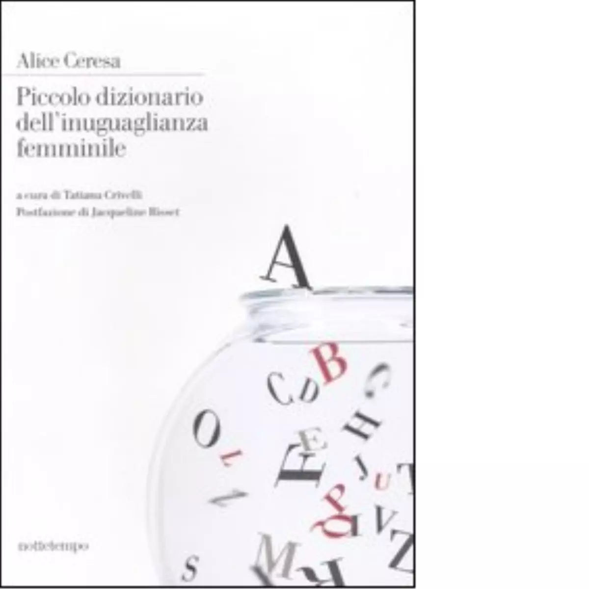 Piccolo dizionario dell inuguaglianza femminile di Alice Ceresa