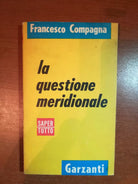 la questione meridionale - Francesco Compagna - Garzanti - 1963- M
