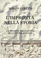 L’impronta nella storia di Marco Stretti, 2016, Youcanprint