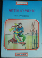  Pattini D’argento -  Mary Mapes Dodge -  Rubricart ,1990 - A