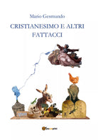 Cristianesimo e altri fattacci di Mario Gesmundo, 2021, Youcanprint
