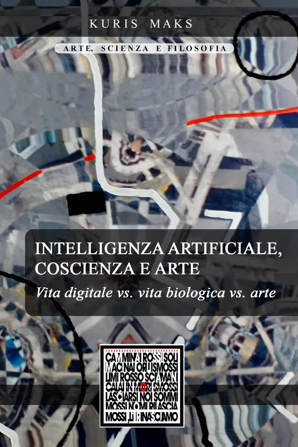 Intelligenza artificiale, coscienza e arte di Maks Kuris, 2021, Youcanprint