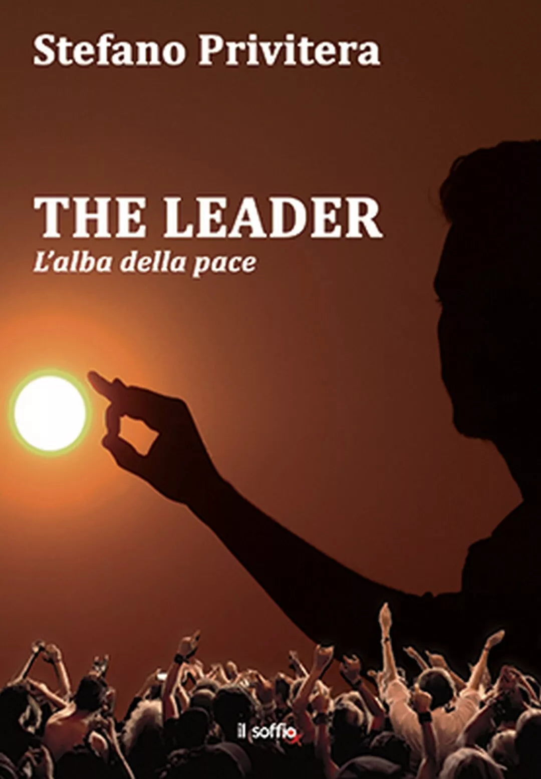The Leader. L’alba della pace di Stefano Privitera, Algra Editore