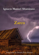 Zarco. Traduzione di Claudio Piras Moreno di Ignacio Manuel Altamirano, 2019,
