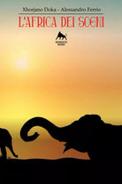 L’Africa dei sogni - Xhorjano Doka, Alessandro Ferrio, 2017, Herkules Books