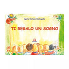 Ti regalo un sogno di Agata Reitano Barbagallo, 2020, Algra Editore