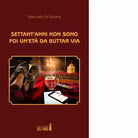 Settant anni non sono poi un et da buttar via di Giancarlo Di Giovine